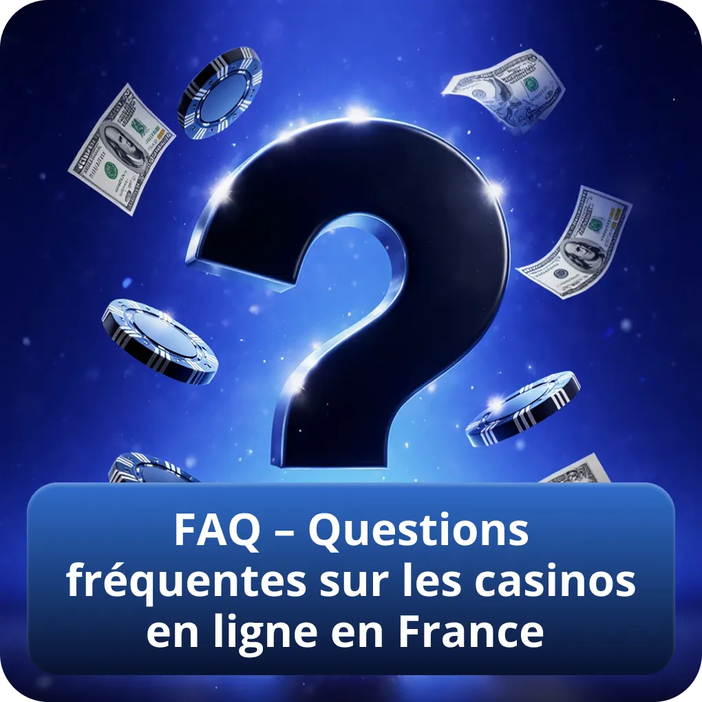 FAQ – Questions les plus fréquentes sur les casinos en ligne en France
